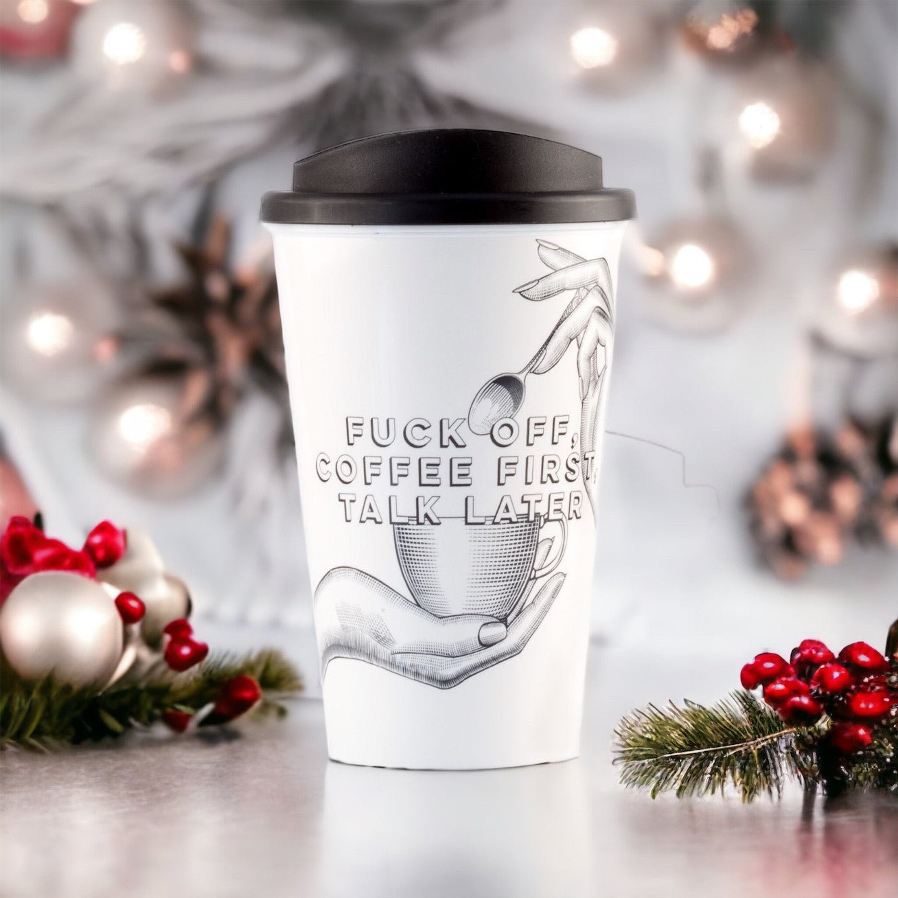 F***k Off, Coffee First, Talk Later Reusable Travel Cup - Cheeky Mare