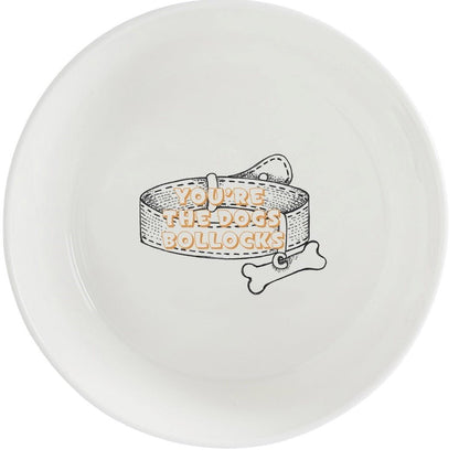 You're The Dog's Bo***cks DOG Bowl - Cheeky Mare